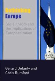 Cover of: Rethinking Europe: social theory and the implications of europeanization