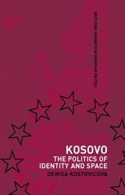 Cover of: Kosovo by Denisa Kostovicova