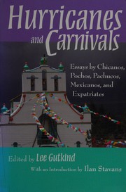 Cover of: Hurricanes and carnivals: essays by Chicanos, pochos, pachucos, Mexicanos, and expatriates