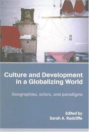 Cover of: Culture and development in a globalising world: geographies, actors, and paradigms