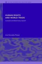 Cover of: Human rights and world trade: hunger in international society