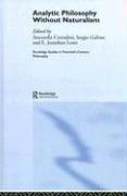 Analytic philosophy without naturalism by Antonella Corradini, Sergio Galvan, Lowe, E. J.