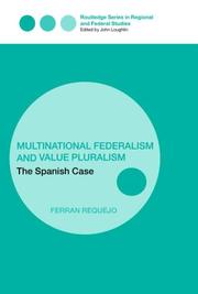 Cover of: Multinational federalism and value pluralism: the Spanish case