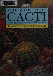 Cover of: The World of Cacti by Danny Schuster