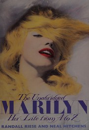Cover of: The Unabridged Marilyn by Randall Riese, Neal Hitchens