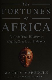 Cover of: The fortunes of Africa: a 5000-year history of wealth, greed, and endeavour
