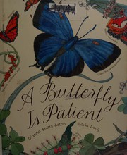 Cover of: A butterfly is patient by Dianna Hutts Aston
