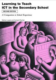 Cover of: Learning to Teach Using ICT in the Secondary School  A companion to school experience (Learning to Teach Subjects in the Secondary School) by Marilyn Leask