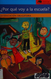 Cover of: ¿Por qué voy a la escuela?: la educación obligatoria