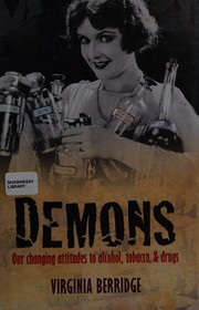 Cover of: Demons: our changing attitudes to alcohol, tobacco, & drugs