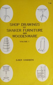 Cover of: Shop drawings of Shaker furniture and woodenware: measured drawings.