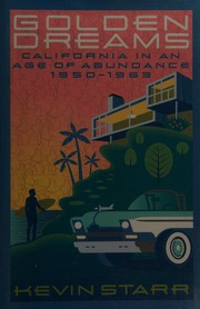 Cover of: Golden Dreams: California in an age of abundance, 1950-1963