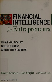 Cover of: Financial Intelligence for Entrepreneurs: What You Really Need to Know About the Numbers (Financial Intelligence)
