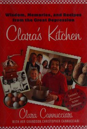 Cover of: Clara's kitchen by Clara Cannucciari