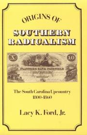 Cover of: Origins of Southern Radicalism: The South Carolina Upcountry, 1800-1860