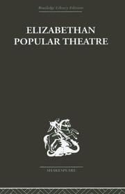 Cover of: Elizabethan Popular Theatre  Plays in Performance by Michae Hattaway