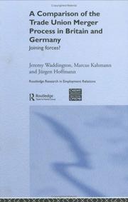 Cover of: A comparison of the trade union merger process in Britain and Germany
