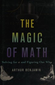 Cover of: The magic of math: solving for x and figuring out why