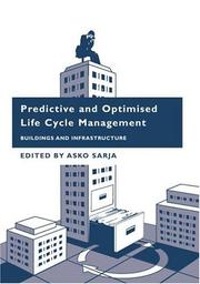 Cover of: Predictive and optimised life cycle management: buildings and infrastructure