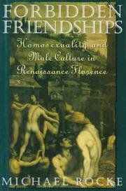 Cover of: Forbidden Friendships: Homosexuality and Male Culture in Renaissance Florence