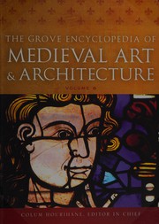 Cover of: The Grove encyclopedia of medieval art and architecture, volume 6 by Colum Hourihane