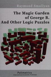 Cover of: The magic garden of George B. and other logic puzzles by Raymond M. Smullyan