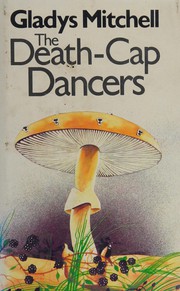 Cover of: The death-cap dancers by Gladys Mitchell