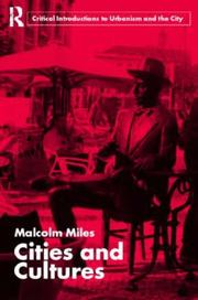 Cover of: Cities & Cultures (Routledge Critical Introductions to Urbanism and the City) by Malcolm Miles