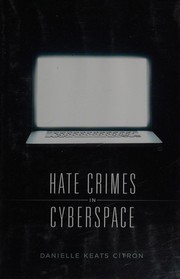 Cover of: Hate crimes in cyberspace by Danielle Keats Citron