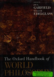 Cover of: The Oxford handbook of world philosophy by edited by Jay L. Garfield and William Edelglass.