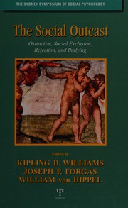 Cover of: The social outcast by edited by Kipling D. Williams, Joseph P. Forgas, William von Hippel