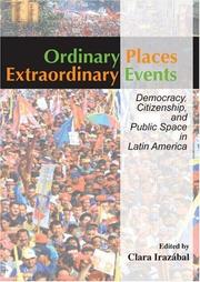 Cover of: Ordinary Place/ Extraordinary Events: Democracy Citizenship, and Public Space in Latin America (Planning, History and Environment)