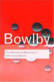 Cover of: The making and breaking of affectional bonds