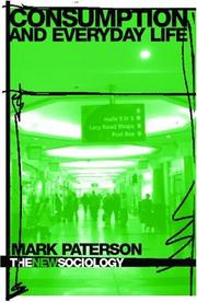 Cover of: Consumption and everyday life by Mark Paterson