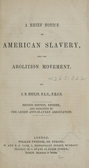 Cover of: A brief notice of American slavery by J. B. Estlin