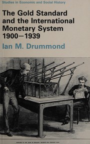 Cover of: The gold standard and the international monetary system, 1900-1939 by Ian M. Drummond
