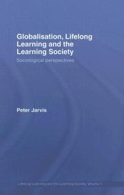 Cover of: Globalization, Lifelong Learning and the Learning Society by Peter Jarvis, Peter Jarvis
