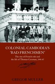 Cover of: Colonial Cambodia's "bad Frenchmen" by Gregor Muller