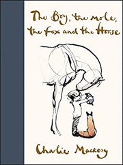 Boy, the Horse, the Fox and the Mole by Charlie Mackesy