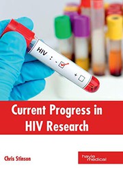 Current Progress in HIV Research by Chris Stinson