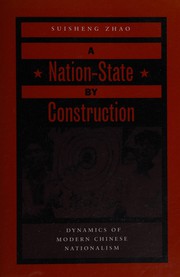 Cover of: A nation-state by construction by Suisheng Zhao