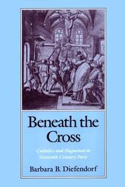 Cover of: Beneath the cross by Barbara B. Diefendorf