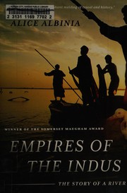 Cover of: Empires of the Indus: the story of a river