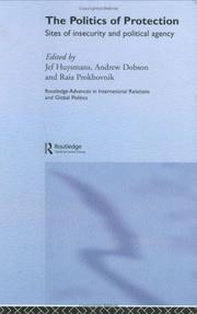 Cover of: The Politics of Protection  Sites of Insecurity and Political Agency (The New International Relations) by Jef Huysmans
