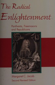 Cover of: The Radical Enlightenment: Pantheists, Freemasons, and Republicans