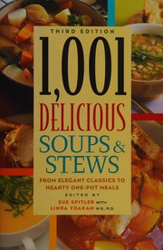Cover of: 1,001 delicious soups & stews by edited by Sue Spitler with Linda R. Yoakam.