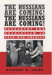 Cover of: The Russians are coming! The Russians are coming!: pageantry and patriotism in Cold-War America