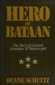 Cover of: Hero of Bataan: the story of General Jonathan M. Wainwright