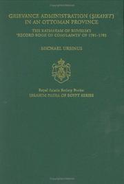 Cover of: Grievance Administration (iSikayet/i) in an Ottoman Province: The Kaymakam of Rumelia's 'Record Book of Complaints' of 1781-1783 (Royal Asiatic Society Books)