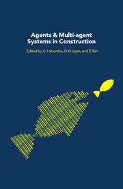 Cover of: Agents and multi-agent systems in construction by C. J. Anumba, C. J. Anumba